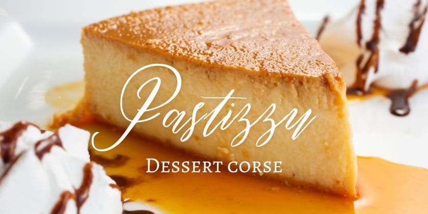 Cucina Corsa... Recette du Pastizzu, flan corse