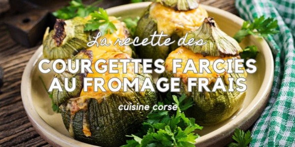 Cucina Corsa... Courgettes farcies au fromage frais