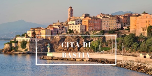 Da scopre... La ville de Bastia