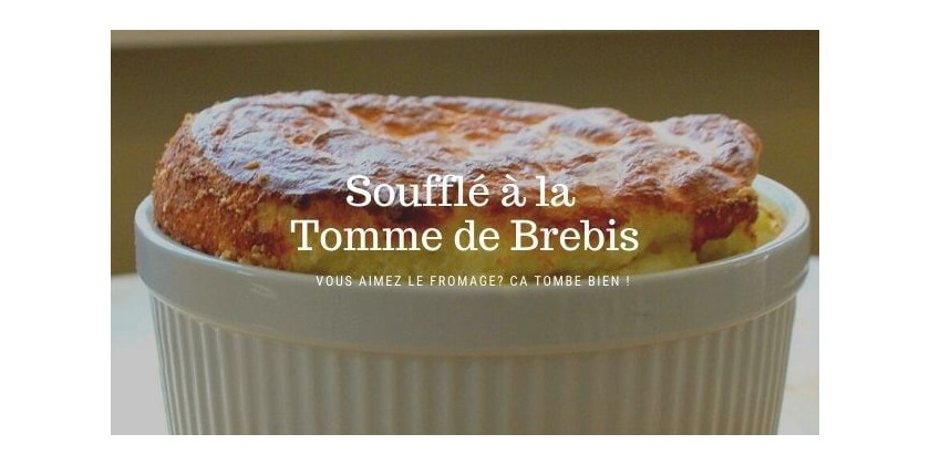 Cucina Corsa... Soufflé à la Tomme de brebis