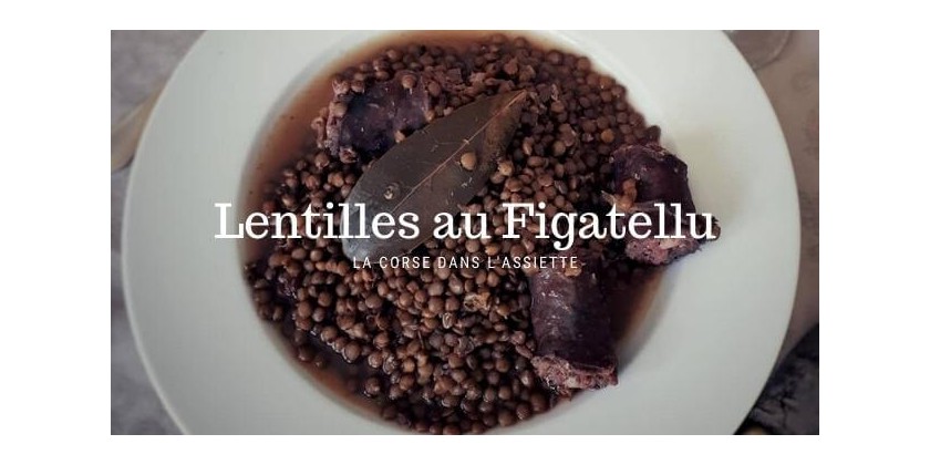 Cucina Corsa... Lentilles au Figatellu