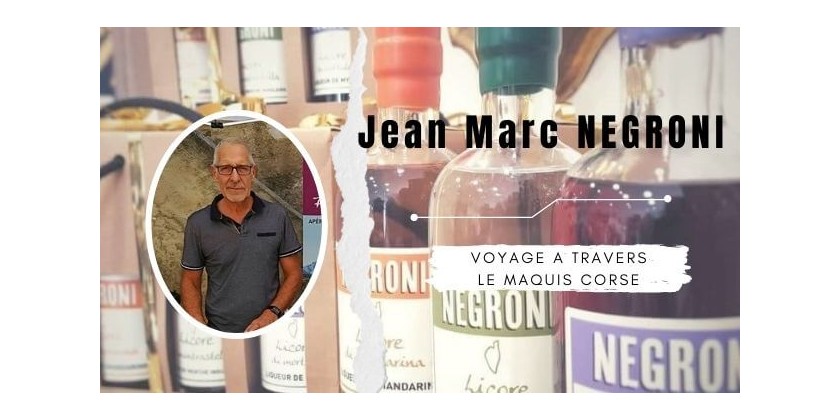 À la découverte de nos artisans... Jean-Marc NEGRONI, un voyage à travers le maquis corse.