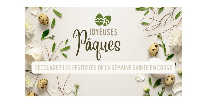 Le saviez-vous... Les festivités de Pâques en Corse