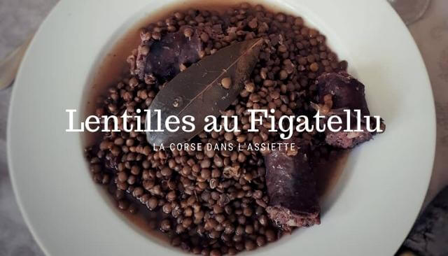 Cucina Corsa... Lentilles au Figatellu