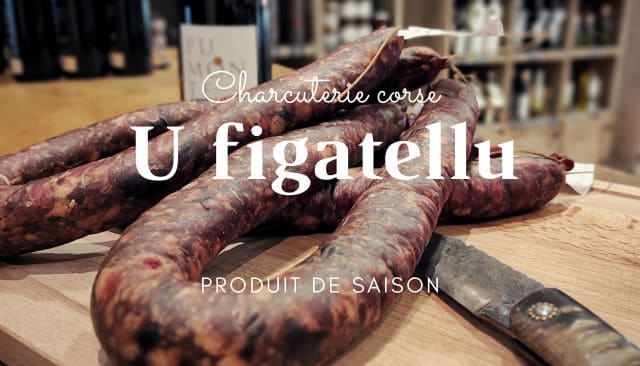 Le saviez-vous... U figatellu